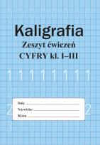 Okładka książki Kaligrafia. Zeszyt ćwiczeń. Cyfry. Klasa 1-3