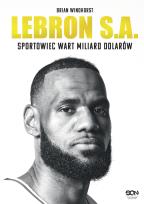 Okładka książki LeBron S.A. Sportowiec wart miliard dolarów