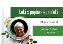 Okładka książki Leki z papieskiej apteki.Jak nie popaść w rozpacz