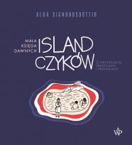 Okładka książki Mała księga dawnych Islandczyków. O zwyczajach...