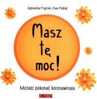 Okładka książki Masz tę moc! Możesz pokonać koronawirusa