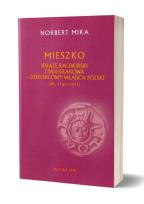 Okładka książki Mieszko Raciborski Książę Raciborski i pan Krakowa