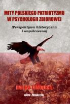 Okładka książki Mity Polskiego Patriotyzmu w Psychologii Zbiorowej/Wyższa Szkoła Bezpieczeństwa