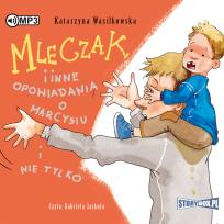 Okładka książki Mleczak i inne opowiadania o Marcysiu... Audiobook