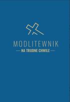 Okładka książki Modlitewnik na trudne chwile