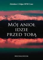 Okładka książki Mój Anioł idzie przed Tobą