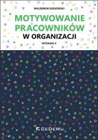 Okładka książki Motywowanie pracowników w organizacji w.2