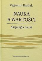 Okładka książki Nauka a wartości. Aksjologia nauki.