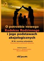 Okładka książki O potrzebie nowego Kodeksu Rodzinnego i jego podstawach aksjologicznych