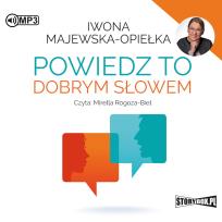 Okładka książki Powiedz to dobrym słowem audiobook