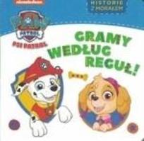 Okładka książki Psi Patrol. Historie z morałem. Gramy według reguł