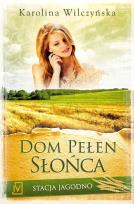 Okładka książki Stacja Jagodno T.6 Dom pełen słońca