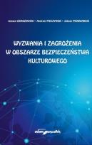 Okładka książki Wyzwania i zagrożenia w obszarze bezpieczeństwa kulturowego