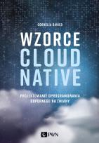 Okładka książki Wzorce Cloud Native. Projektowanie oprogramowania odpornego na zmiany