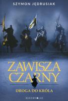 Okładka książki Zawisza Czarny T.2 Droga do króla
