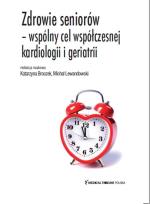 Okładka książki Zdrowie seniorów - wspólny cel współczesnej kardiologii i geriatrii