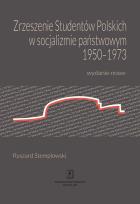 Okładka książki Zrzeszenie Studentów Polskich w socjalizmie państwowym 1950-1973