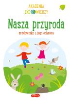 Okładka książki Akademia Eko wiedzy. Nasza przyroda