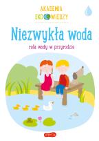 Okładka książki Akademia Eko wiedzy. Niezwykła woda