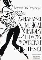 Okładka książki Amerykański musical teatralny i filmowy w zwierciadle groteski