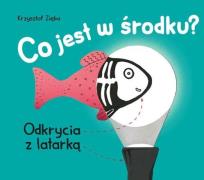 Okładka książki Co jest w środku? Odkrycia z latarką