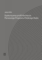 Okładka książki Dyskursywny profil słuchacza. Pierwszego Programu Polskiego Radia