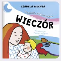 Okładka książki Dzień maluszka Wieczór / Papa Mili