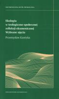 Okładka książki Ekologia w teologiczno- społecznej refleksji ekumenicznej. Wybrane ujęcia