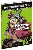 Okładka książki Horrrendalna historia Polski. Pokrętni Piastowie