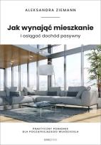 Okładka książki Jak wynająć mieszkanie i osiągać dochód pasywny