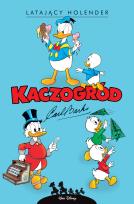 Okładka książki Kaczogród. Carl Barks. Latający Holender i inne.