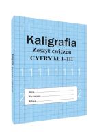 Okładka książki Kaligrafia. Zeszyt ćwiczeń. Cyfry klasa 1-3
