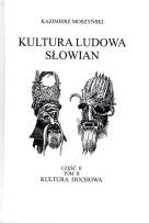 Okładka książki Kultura Ludowa Słowian Część 2 Tom 2 Kultura duchowa (oprawa twarda)