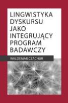 Okładka książki Lingwistyka dyskursu jako integrujący program badawczy