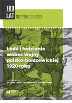 Okładka książki Łódź i łodzianie wobec wojny polsko-bolszewickiej 1920 roku