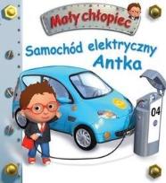 Okładka książki Mały chłopiec. Samochód elektryczny Antka