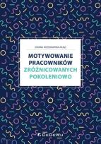 Okładka książki Motywowanie pracowników zróżnicowanych pokoleniowo