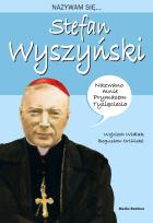 Okładka książki Nazywam się Stefan Wyszyński