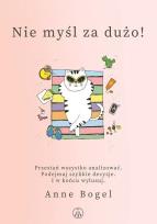 Okładka książki Nie myśl za dużo!