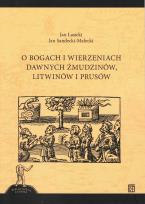 Okładka książki O bogach i wierzeniach dawnych Żmudzinów, Litwinów i Prusów