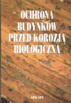 Okładka książki Ochrona budynków przed korozją biologiczną