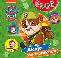 Okładka książki Psi Patrol. Opowiadania... Akcja w tropikach