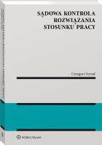 Okładka książki Sądowa kontrola rozwiązania stosunku pracy