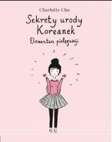 Okładka książki Sekrety urody Koreanek. Elementarz pielęgnacji