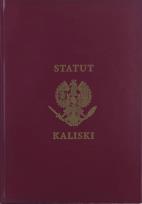 Okładka książki Statut Kaliski. Historia Statusu Kaliskiego księcia Bolesława Pobożnego z roku 1264 i jego iluminacji przez Artura Szyka w latach 1926-1928