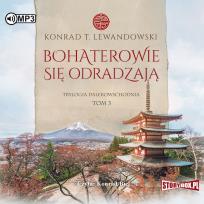 Okładka książki Trylogia dalekowschodnia. Tom 3. Bohaterowie się odradzają