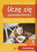 Okładka książki Uczę się samodzielności cz. 1: Samoobsługa. Karty pracy dla uczniów z niepełnosprawnością intelektualną w stopniu umiarkowanym i znacznym