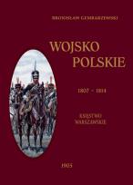 Okładka książki Wojsko Polskie Tom 1. Królestwo Warszawskie 1807-1814