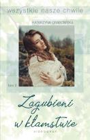 Okładka książki Wszystkie nasze chwile tom 2 -  Zagubieni w kłamstwie