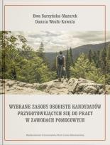 Okładka książki Wybrane zasoby osobiste kandydatów przygotowujących się do pracy w zawodach pomocowych